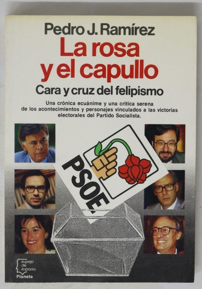La rosa y el capullo cara y cruz del felipismo
