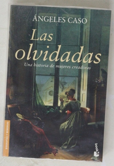 Las olvidadas : una historia de mujeres creadoras