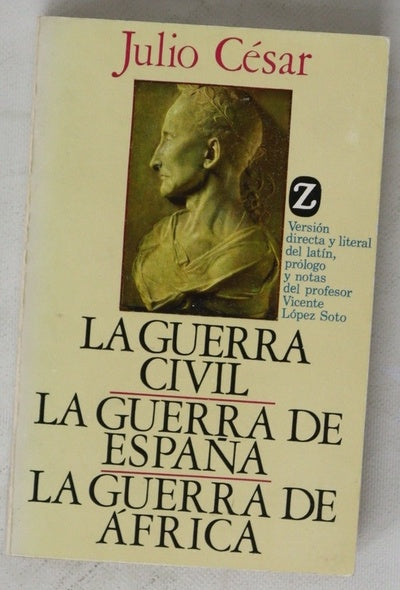 La guerra civil ; La guerra de Alejandría ; La guerra de África ; La guerra de España