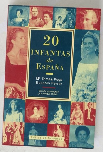 20 infantas de España sus vidas, entre las ilusiones y el destino
