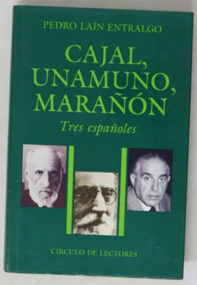 Cajal, Unamuno, Marañón tres españoles