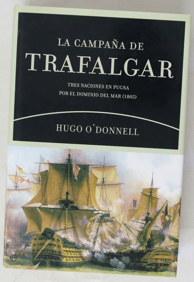 La campaña de Trafalgar tres naciones en pugna por el dominio del mar (1805)