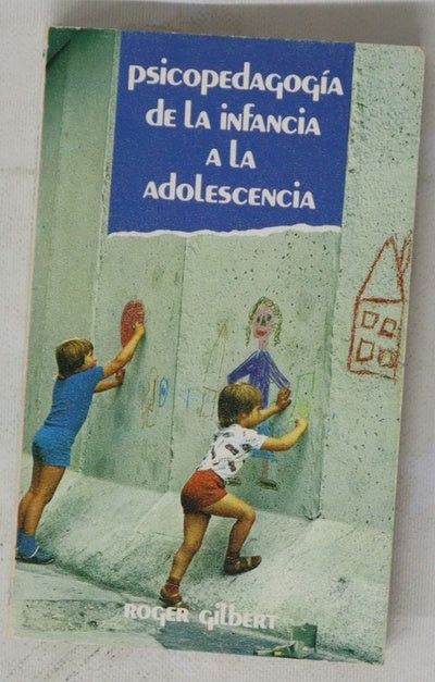 Psicopedagogía de la infancia a la adolescencia