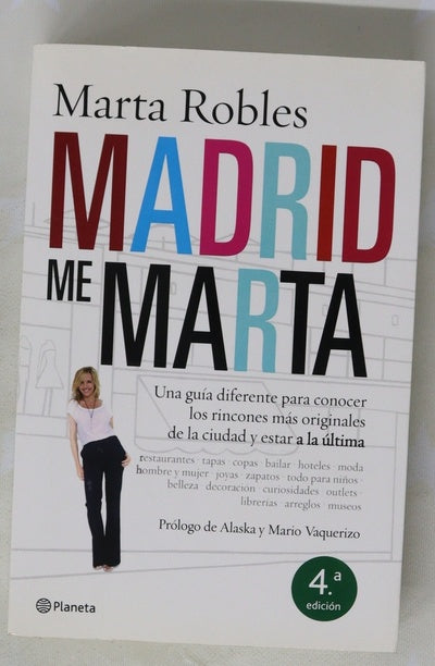 Madrid me Marta : una guía diferente para conocer los rincones más originales de la ciudad y estar