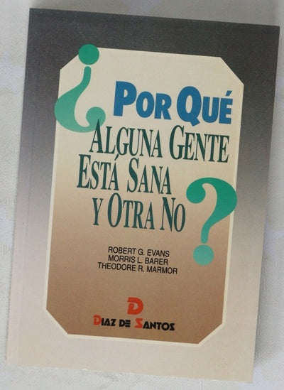 ¿Por qué alguna gente está sana y otra no? los determinantes de la salud de las poblaciones
