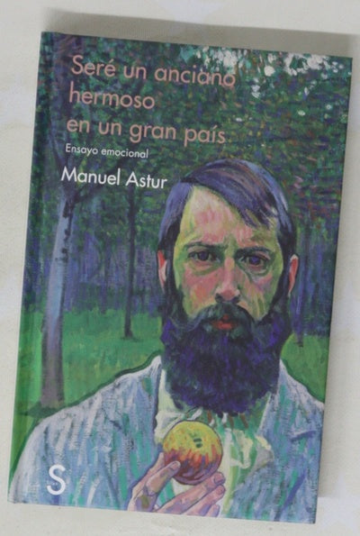 Seré un anciano hermoso en un gran país : ensayo emocional