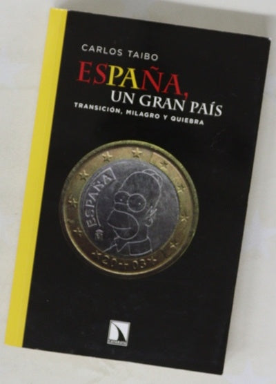 España, un gran país : Transición, milagro y quiebra