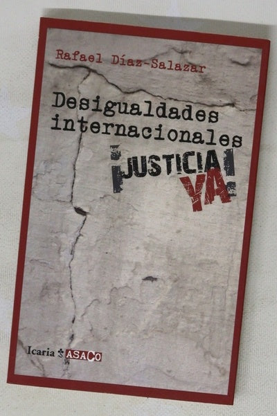 Desigualdades internacionales : ¡justicia ya! : hacia un programa mundial de justicia global