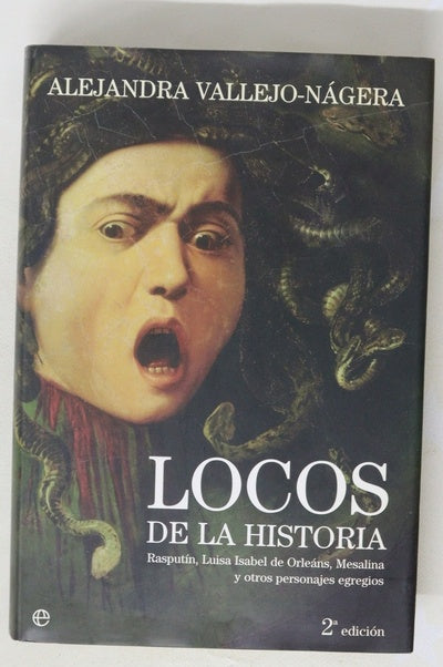 Locos de la historia Rasputín, Luisa Isabel de Orleáns, Mesalina y otros personajes egregios