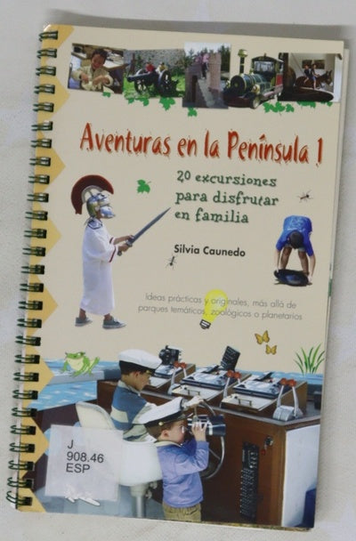 Aventuras en la Península 20 excursiones para disfrutar en familia
