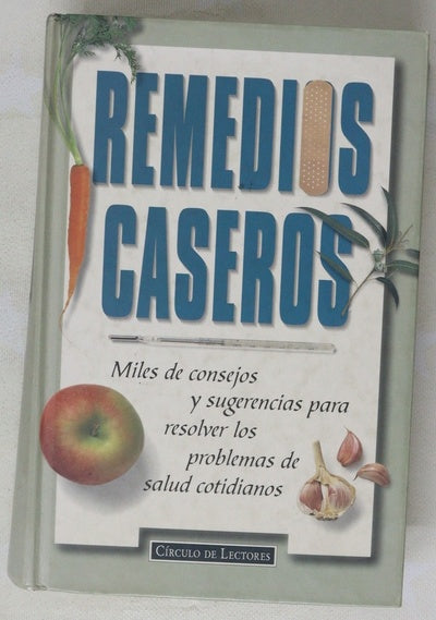 Remedios caseros miles de consejos y sugerencias para resolver los problemas de salud cotidianos