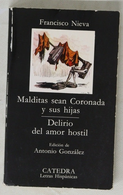 Malditas sean Coronada y sus hijas Delirio del amor hostil