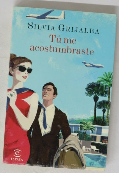 Tú me acostumbraste