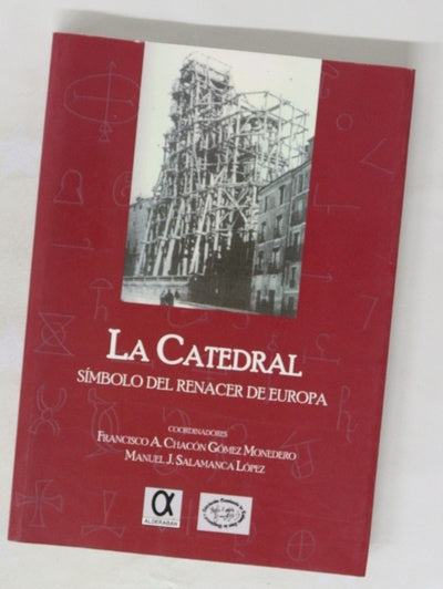 La catedral, símbolo del renacer en Europa