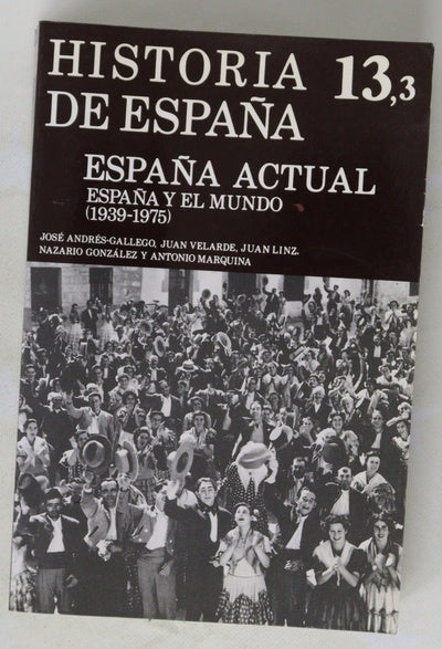 España actual. España y el mundo (1939-1975)
