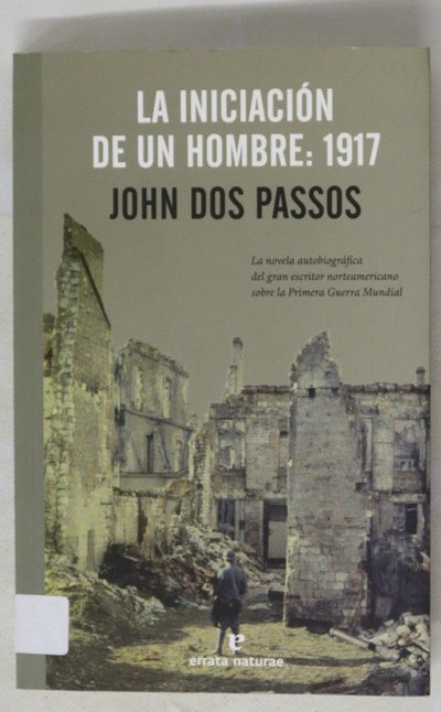 La iniciación de un hombre : 1917