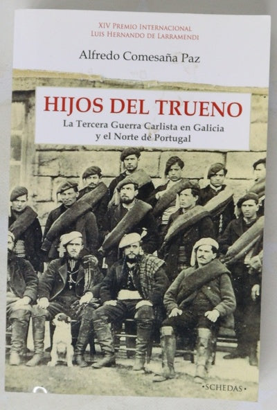 Hijos del trueno : la Tercera Guerra Carlista en Galicia y el Norte de Portugal