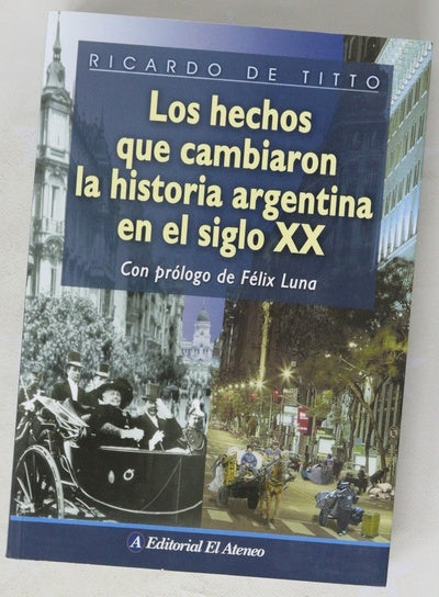 Los hechos que cambiaron la historia argentina en el siglo XX