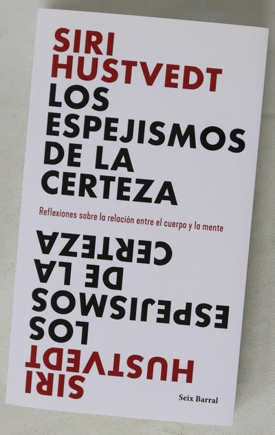 Los espejismos de la certeza : reflexiones sobre la relación entre el cuerpo y la mente