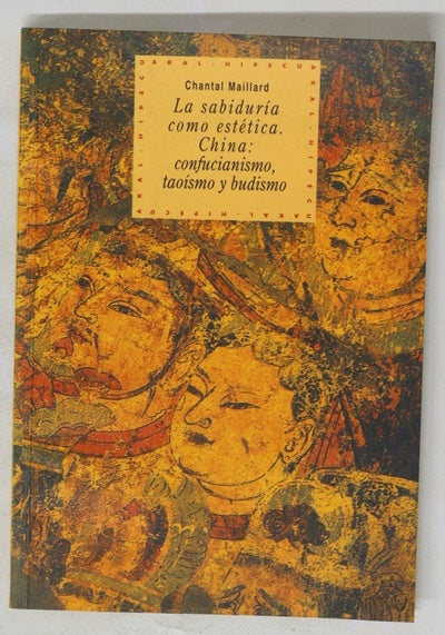 La sabiduría como estética China: confucianismo, taoísmo y budismo