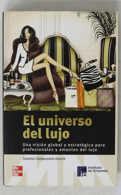 El universo de lujo : una visión global y estratégica para profesionales y amantes del lujo