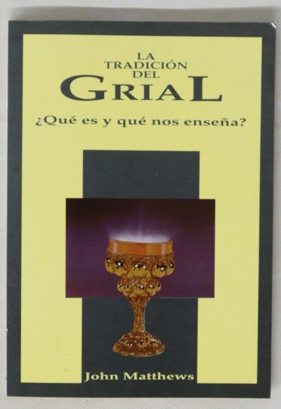 La tradición del Grial ¿qué es y qué nos enseña?