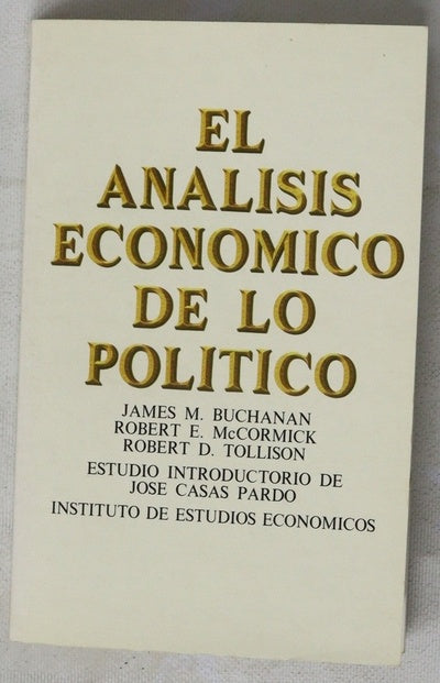 El análisis económico de lo político lecturas sobre la teoría de la elección pública