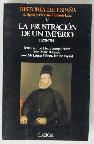 La frustración de un imperio (1476-1714)
