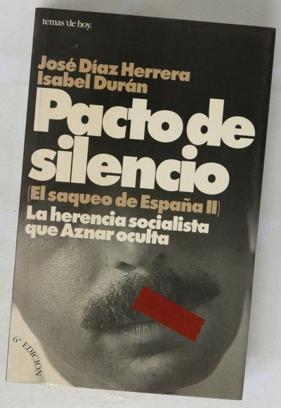 Pacto de silencio la herencia socialista que Aznar oculta