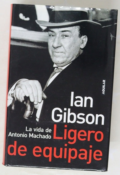 Ligero de equipaje la vida de Antonio Machado