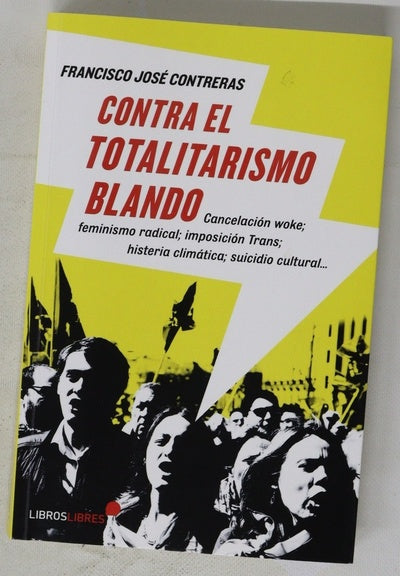 Contra el totalitarismo blando