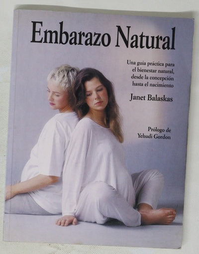 El embarazo natural una guía práctica desde la concepción hasta el nacimiento