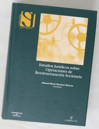 Estudios jurídicos sobre operaciones de reestructuración societaria