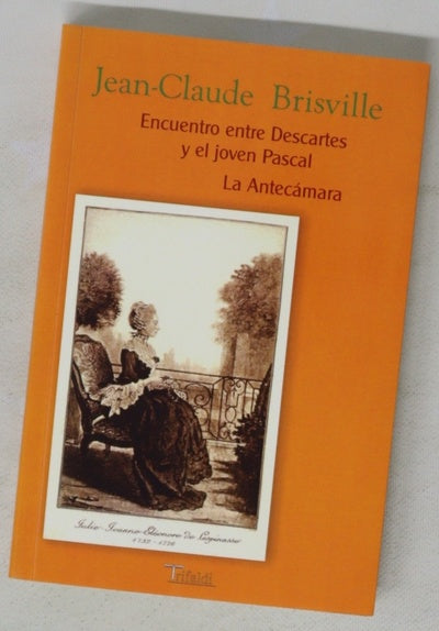 Encuentro entre Descartes y el joven Pascal La antecámara