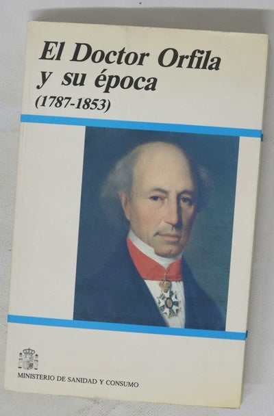 El Doctor Orfila y su época (1787-1853)