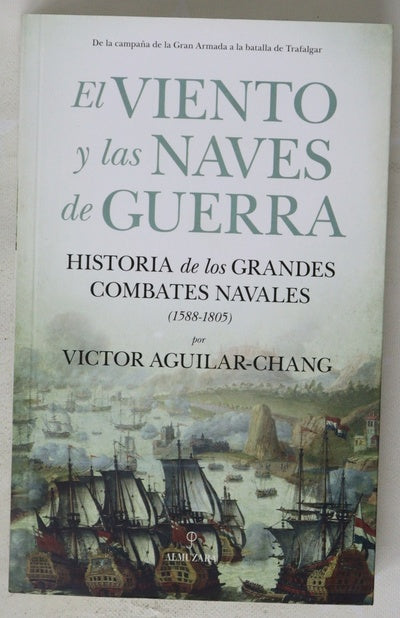El viento y las naves de guerra : historia de los grandes combates navales (1588-1805)
