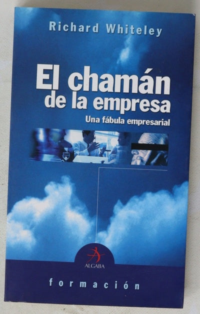 El chamán de la empresa una fábula empresarial