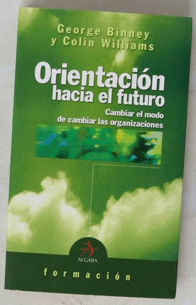 Orientación hacia el futuro cambiar el modo de cambiar las organizaciones
