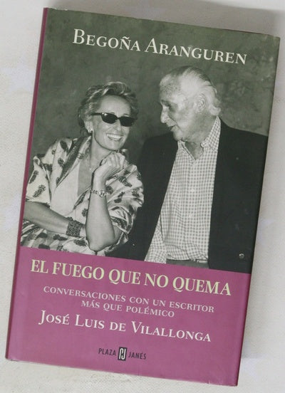 El fuego que no quema conversaciones con un escritor más que polémico: José Luis de Vilallonga