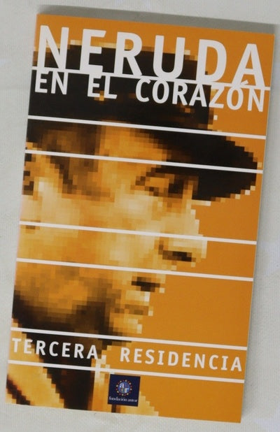 Neruda en el corazón Tercera residencia