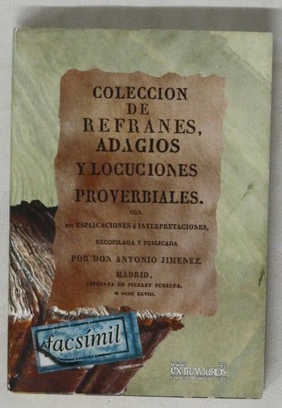 Coleccion de refranes, adagios y locuciones proverbiales, con sus esplicaciones [sic] é interpretaciones
