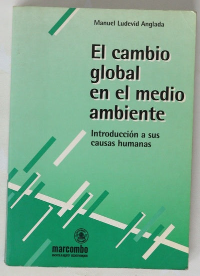 El cambio global en el medio ambiente introducción a sus causas humanas