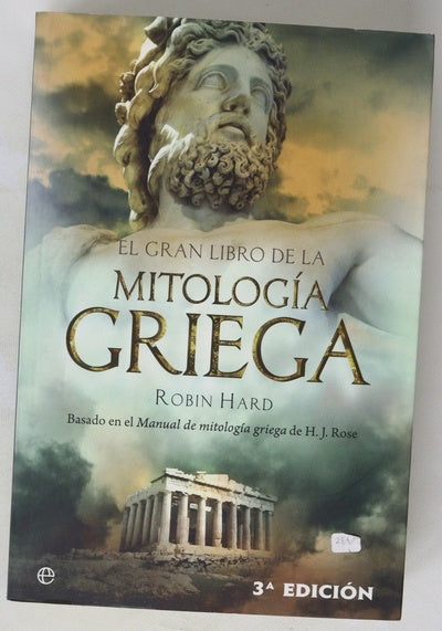 El gran libro de la mitología griega basado en el "Manual de mitología griega" de H.J. Rose