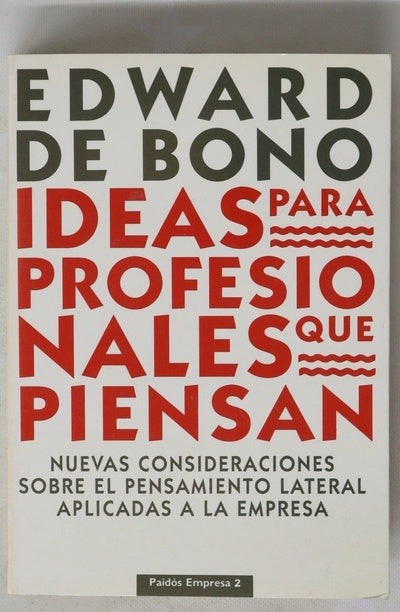 Ideas para profesionales que piensan nuevas consideraciones sobre el pensamiento lateral aplicadas a la empresa