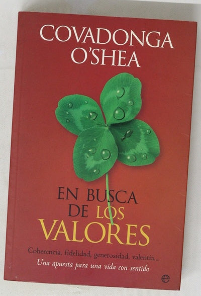 En busca de los valores coherencia, fidelidad, generosidad, valentía-- : una apuesta para una vida con sentido