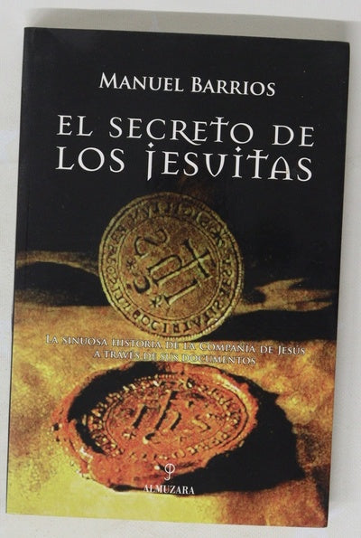 El secreto de los Jesuitas la sinuosa historia de la Compañía de Jesús a través de sus documentos