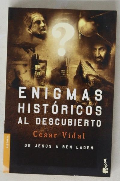 Enigmas históricos al descubierto : de Jesús a Ben Laden