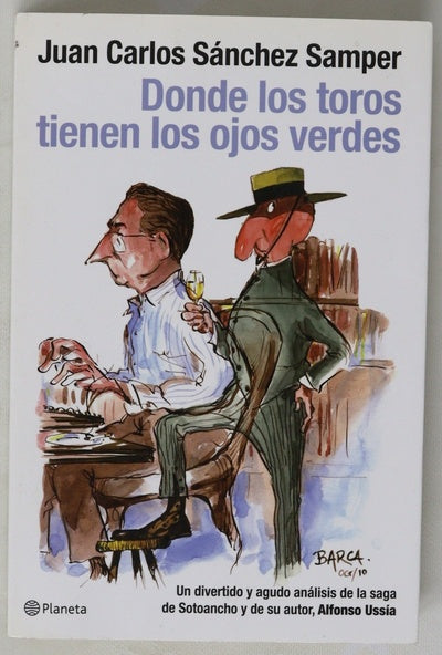 Donde los toros tienen los ojos verdes un estudio de la saga de Sotoancho y de su autor, Alfonso Ussía