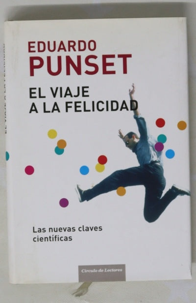 El viaje a la felicidad las nuevas claves científicas