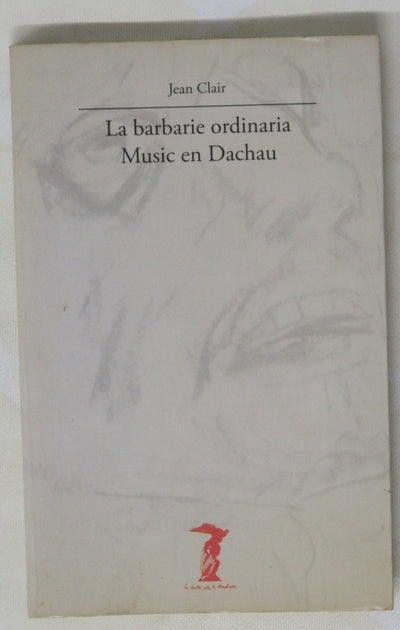 La barbarie ordinaria Music en Dachau